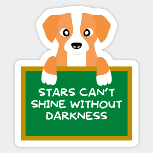 Advice Dog - Stars Can't Shine Without Darkness Sticker